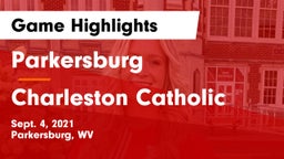 Parkersburg  vs Charleston Catholic  Game Highlights - Sept. 4, 2021