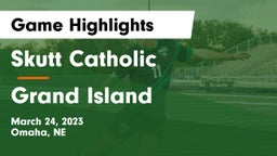 Skutt Catholic  vs Grand Island  Game Highlights - March 24, 2023