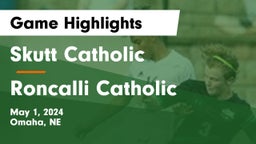 Skutt Catholic  vs Roncalli Catholic  Game Highlights - May 1, 2024