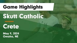 Skutt Catholic  vs Crete  Game Highlights - May 9, 2024