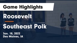 Roosevelt  vs Southeast Polk  Game Highlights - Jan. 18, 2022
