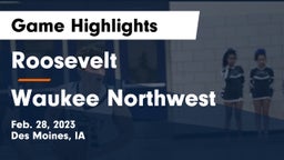 Roosevelt  vs Waukee Northwest  Game Highlights - Feb. 28, 2023