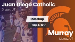 Matchup: Juan Diego Catholic vs. Murray  2017
