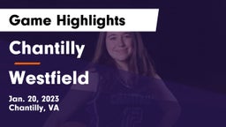 Chantilly  vs Westfield  Game Highlights - Jan. 20, 2023