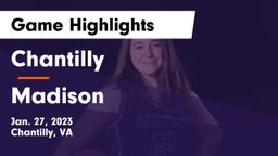 Chantilly  vs Madison  Game Highlights - Jan. 27, 2023