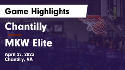 Chantilly  vs MKW Elite Game Highlights - April 22, 2023