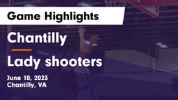 Chantilly  vs Lady shooters Game Highlights - June 10, 2023