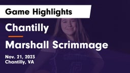 Chantilly  vs Marshall Scrimmage Game Highlights - Nov. 21, 2023