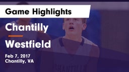 Chantilly  vs Westfield  Game Highlights - Feb 7, 2017