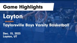 Layton  vs Taylorsville  Boys Varsity Basketball Game Highlights - Dec. 15, 2023