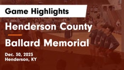 Henderson County  vs Ballard Memorial  Game Highlights - Dec. 30, 2023