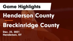 Henderson County  vs Breckinridge County  Game Highlights - Dec. 22, 2021