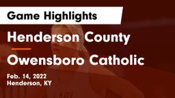 Henderson County  vs Owensboro Catholic  Game Highlights - Feb. 14, 2022