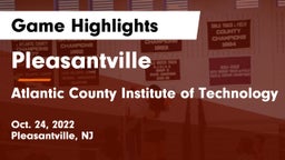 Pleasantville  vs Atlantic County Institute of Technology Game Highlights - Oct. 24, 2022