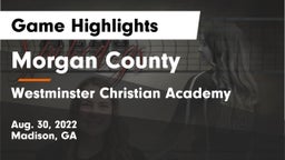 Morgan County  vs Westminster Christian Academy Game Highlights - Aug. 30, 2022