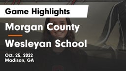 Morgan County  vs Wesleyan School Game Highlights - Oct. 25, 2022