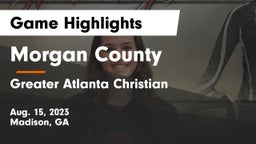 Morgan County  vs Greater Atlanta Christian  Game Highlights - Aug. 15, 2023