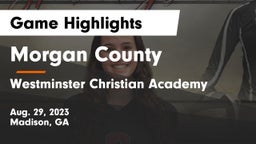 Morgan County  vs Westminster Christian Academy Game Highlights - Aug. 29, 2023