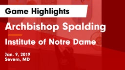 Archbishop Spalding  vs Institute of Notre Dame Game Highlights - Jan. 9, 2019