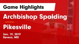 Archbishop Spalding  vs Pikesville  Game Highlights - Jan. 19, 2019