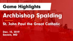 Archbishop Spalding  vs  St. John Paul the Great Catholic  Game Highlights - Dec. 15, 2019