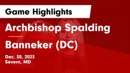 Archbishop Spalding  vs Banneker (DC) Game Highlights - Dec. 30, 2023