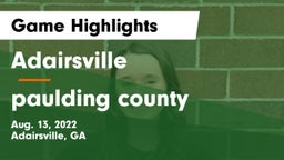 Adairsville  vs paulding county Game Highlights - Aug. 13, 2022