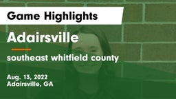 Adairsville  vs southeast whitfield county Game Highlights - Aug. 13, 2022