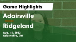Adairsville  vs Ridgeland  Game Highlights - Aug. 16, 2022