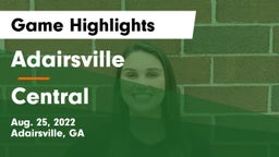 Adairsville  vs Central  Game Highlights - Aug. 25, 2022