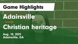 Adairsville  vs Christian heritage Game Highlights - Aug. 10, 2023