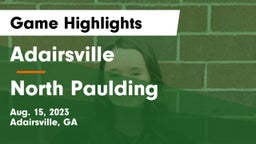Adairsville  vs North Paulding  Game Highlights - Aug. 15, 2023