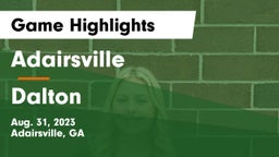 Adairsville  vs Dalton  Game Highlights - Aug. 31, 2023