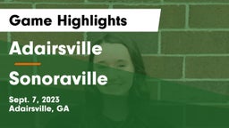 Adairsville  vs Sonoraville  Game Highlights - Sept. 7, 2023