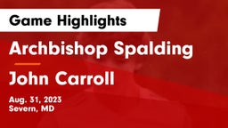 Archbishop Spalding  vs John Carroll  Game Highlights - Aug. 31, 2023