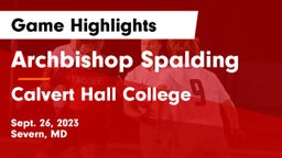 Archbishop Spalding  vs Calvert Hall College  Game Highlights - Sept. 26, 2023