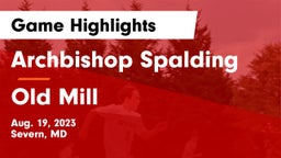 Archbishop Spalding  vs Old Mill  Game Highlights - Aug. 19, 2023