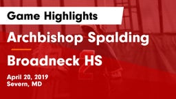 Archbishop Spalding  vs Broadneck HS Game Highlights - April 20, 2019