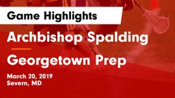 Archbishop Spalding  vs Georgetown Prep Game Highlights - March 20, 2019
