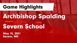 Archbishop Spalding  vs Severn School Game Highlights - May 15, 2021