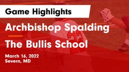 Archbishop Spalding  vs The Bullis School Game Highlights - March 16, 2022