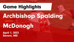 Archbishop Spalding  vs McDonogh  Game Highlights - April 1, 2022