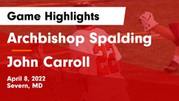 Archbishop Spalding  vs John Carroll  Game Highlights - April 8, 2022