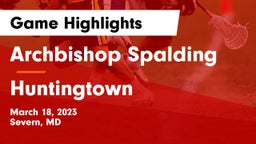 Archbishop Spalding  vs Huntingtown  Game Highlights - March 18, 2023