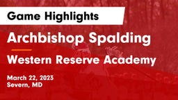 Archbishop Spalding  vs Western Reserve Academy Game Highlights - March 22, 2023