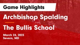 Archbishop Spalding  vs The Bullis School Game Highlights - March 24, 2023