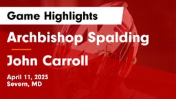 Archbishop Spalding  vs John Carroll  Game Highlights - April 11, 2023