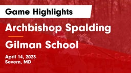 Archbishop Spalding  vs Gilman School Game Highlights - April 14, 2023