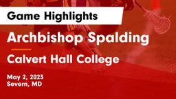 Archbishop Spalding  vs Calvert Hall College  Game Highlights - May 2, 2023