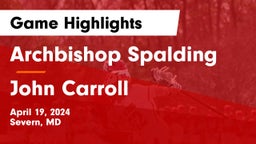 Archbishop Spalding  vs John Carroll  Game Highlights - April 19, 2024